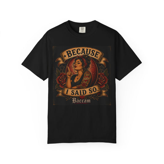Unisex Because I said so