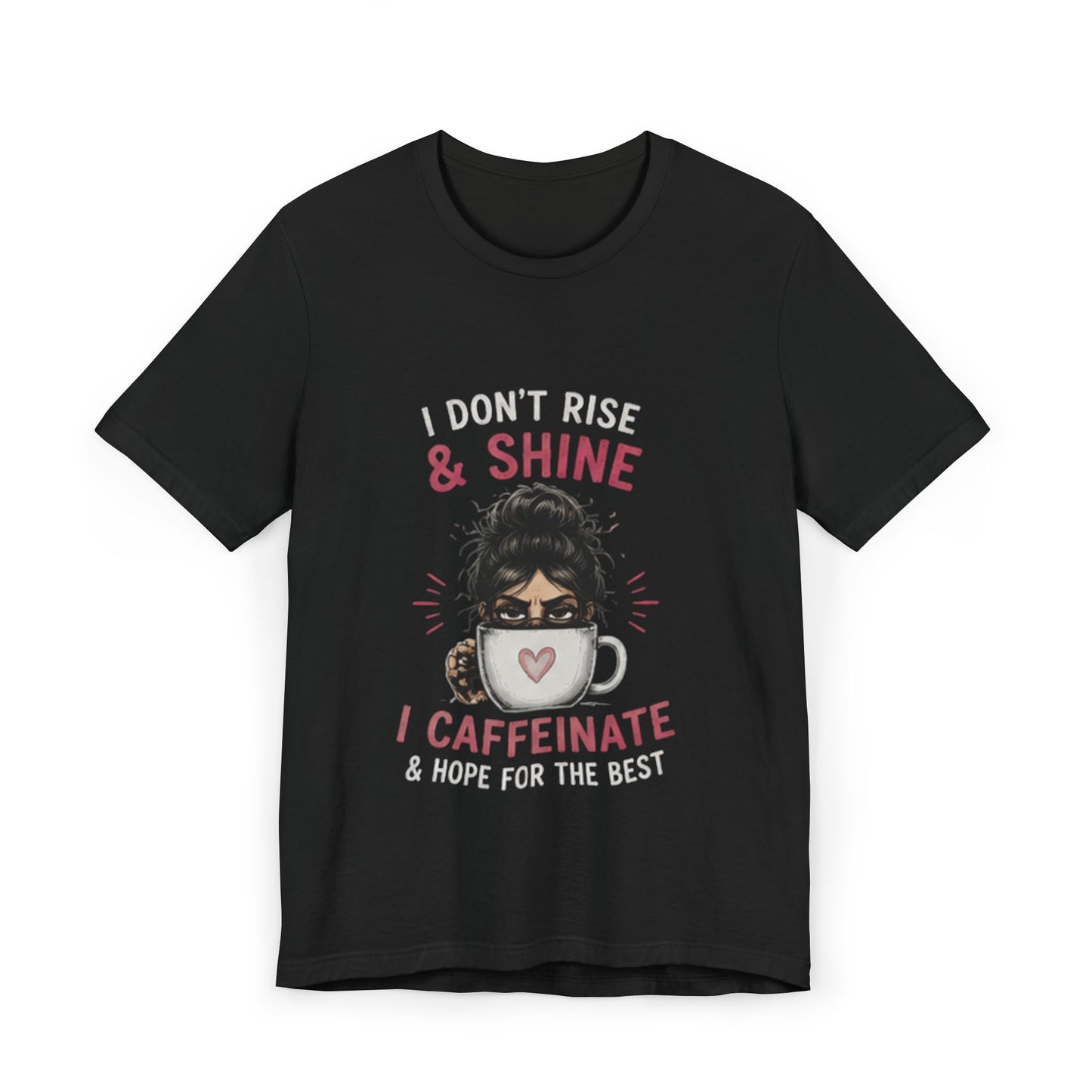 Unisex I dont rise & shine
