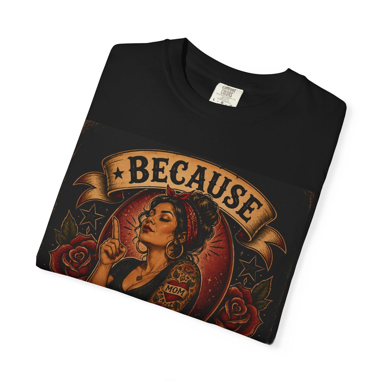Unisex Because I said so