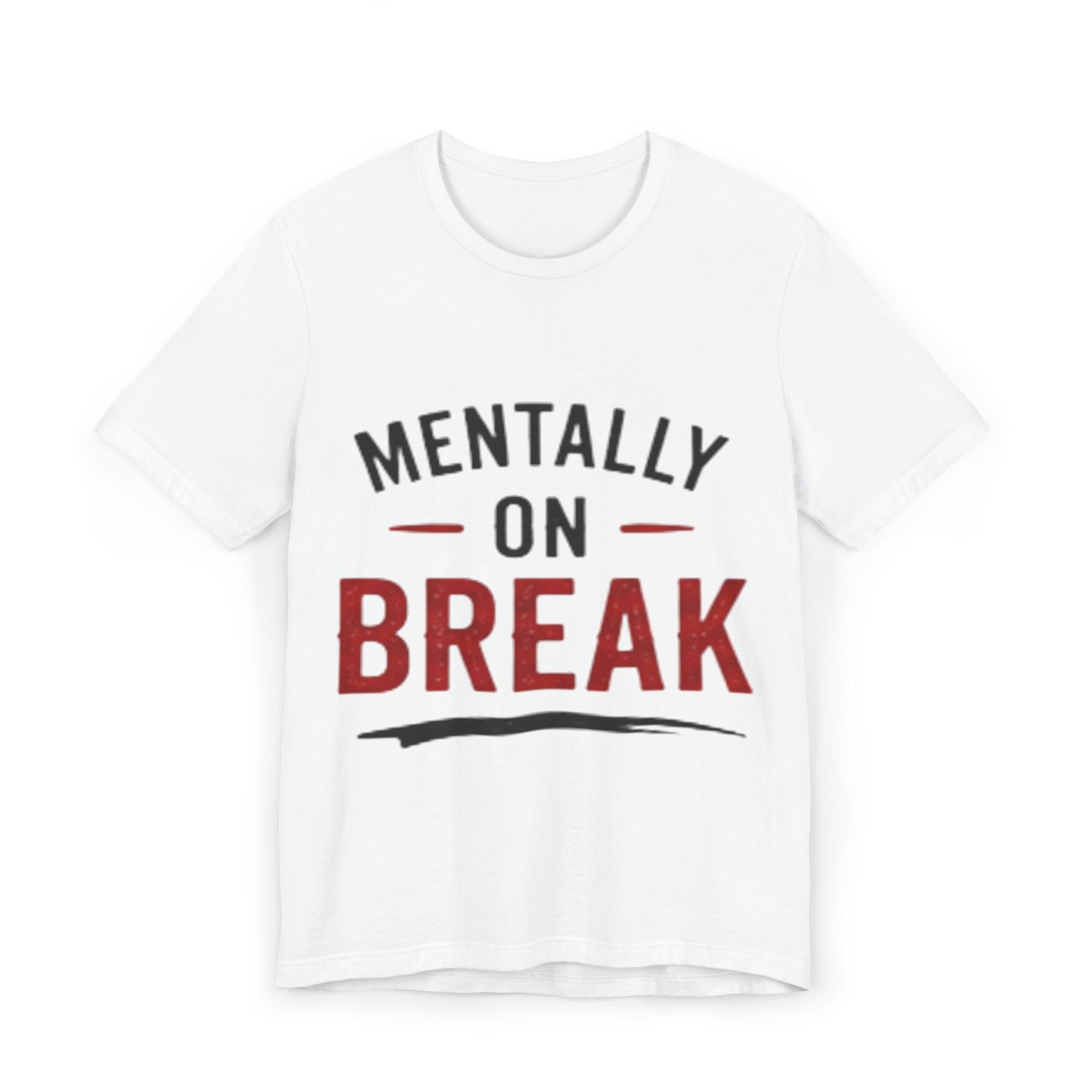 Unisex mentally on break