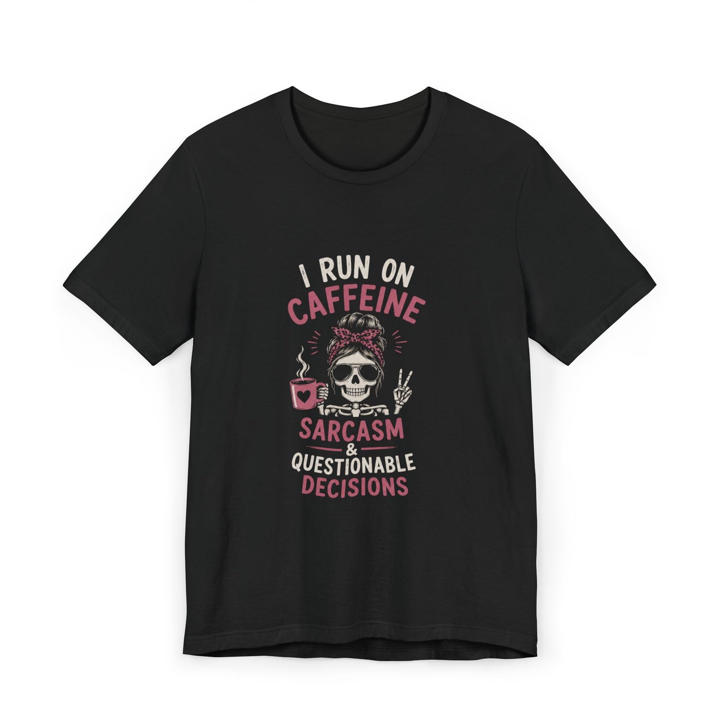 Unisex I run on Caffeine