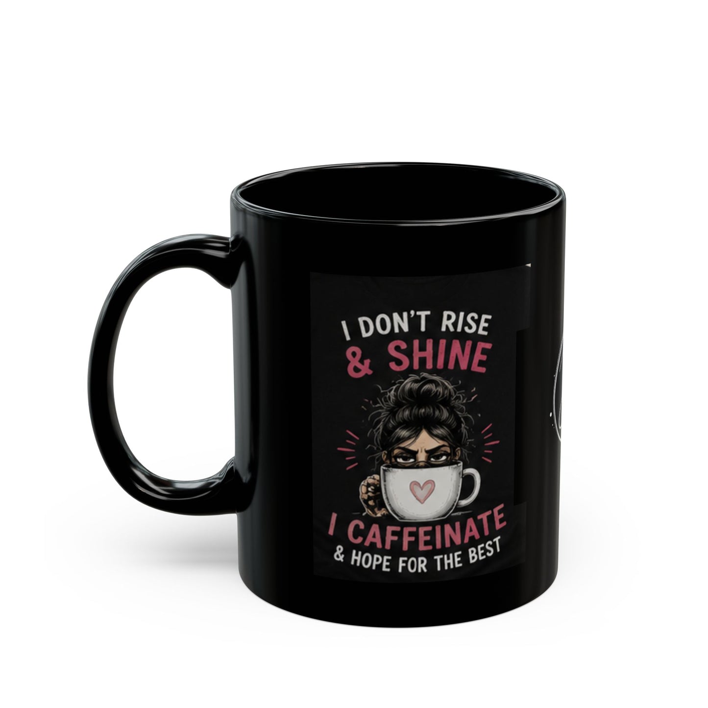 Rise and shine Black Mug (11oz, 15oz)