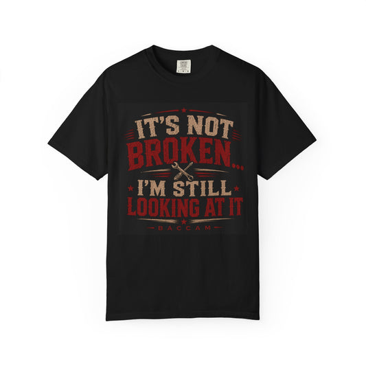 Unisex Its not Broken